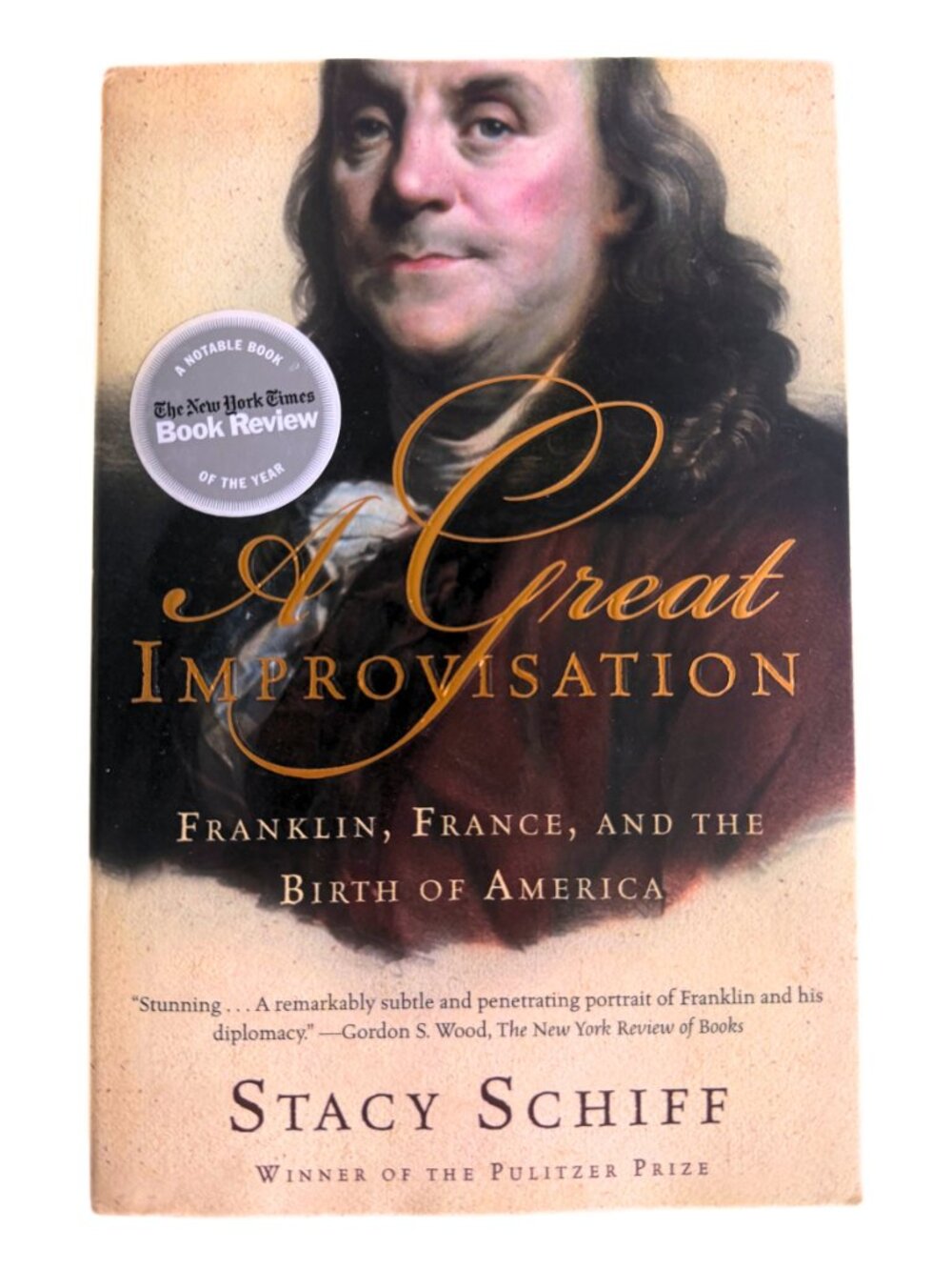 HARDCOVER A Great Improvisation : Franklin, France, and America by Schiff - EUC